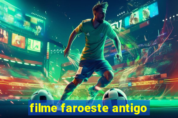 filme faroeste antigo